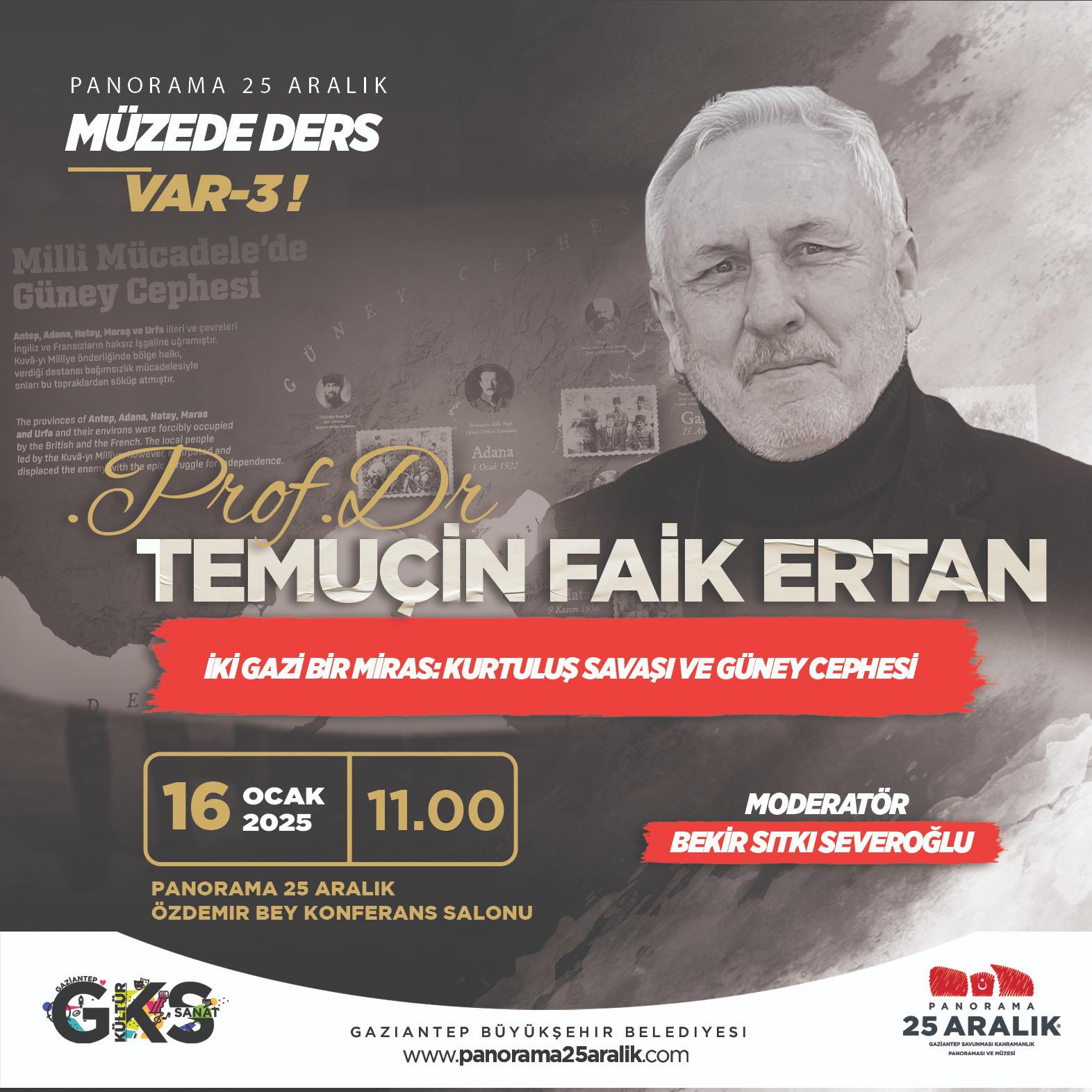 Müzede Ders Var - 3 - Prof.Dr. Temuçin Faik Ertan Konferansı- İki Gazi Bir Miras: Kurtuluş Savaşı ve Güney Cephesi 