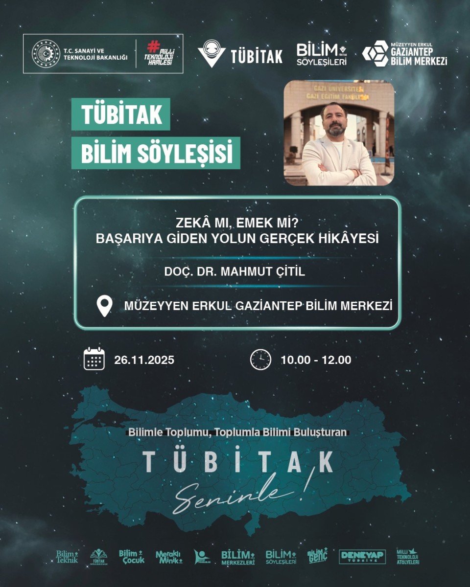 GKS - Tübitak Bilim Söyleşisi “Zeka mı, Emek mi? Başarıya Giden Yolun Gerçek Hikâyesi”